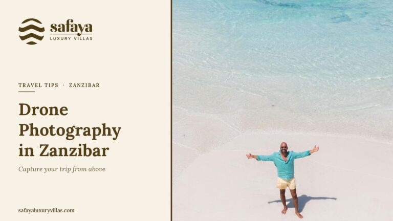 Drone Photography in Zanzibar: How to Capture Your Trip From Above